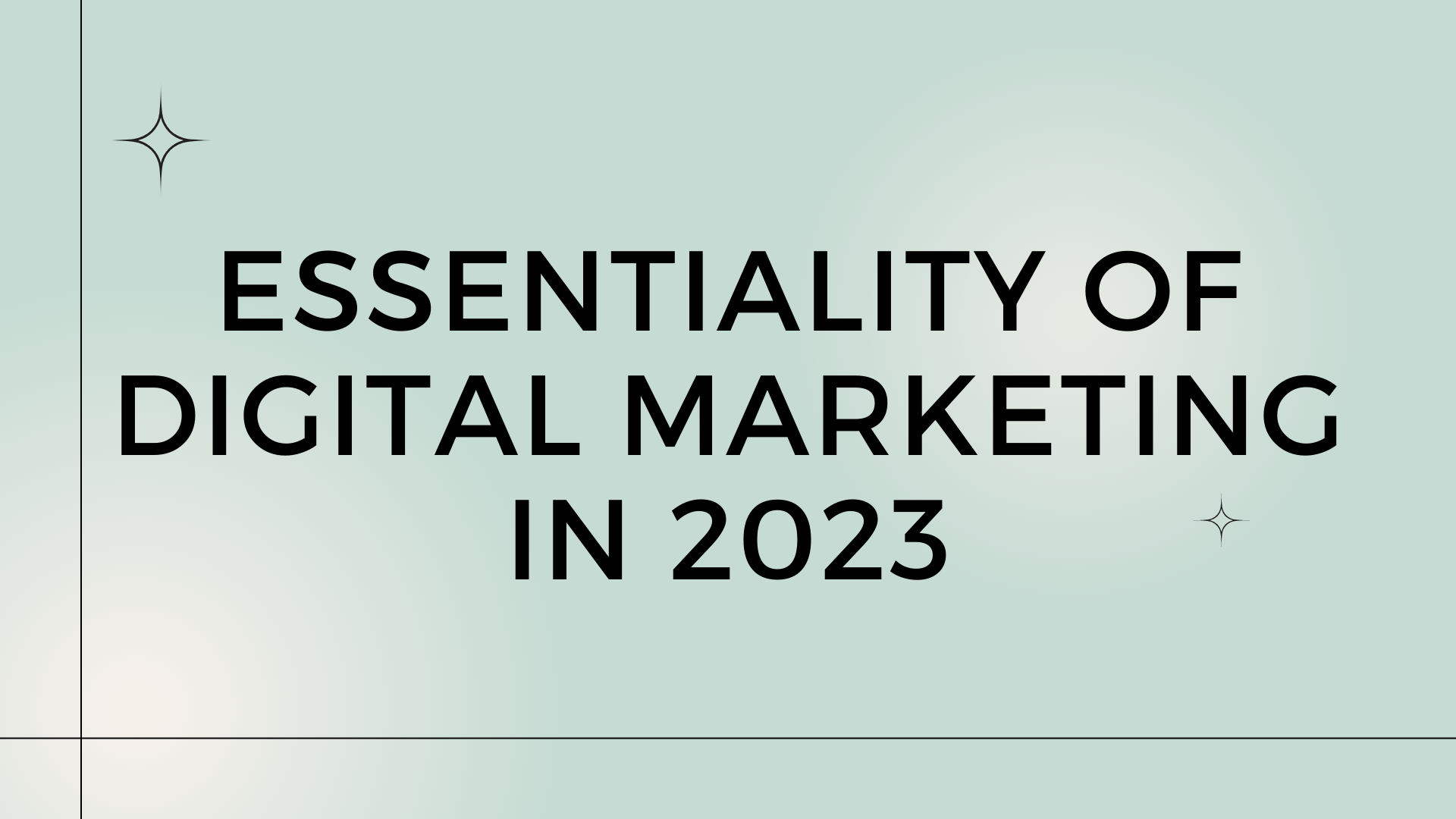 Essentiality Of Digital Marketing in 2023